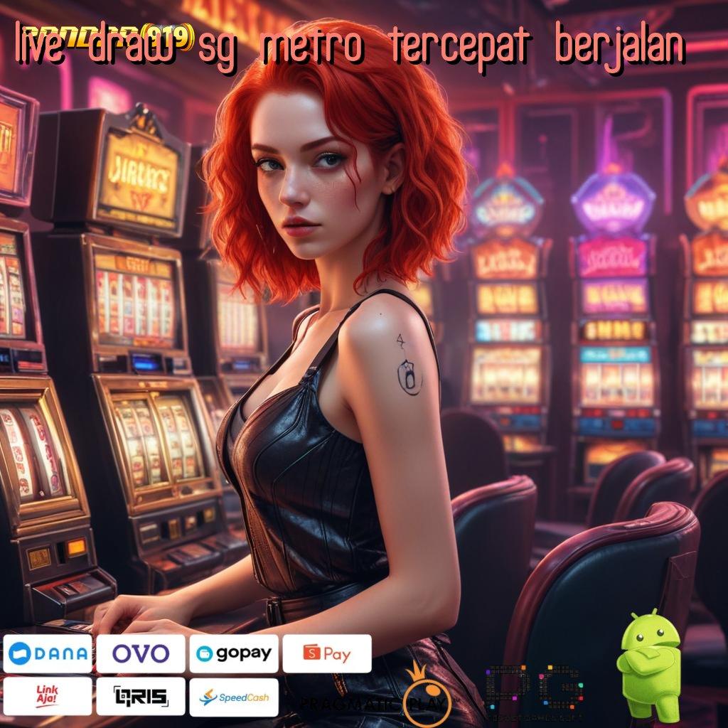 LIVE DRAW SG METRO TERCEPAT BERJALAN @ Gampang Dimainkan Slot Auto Maxwin Gacor