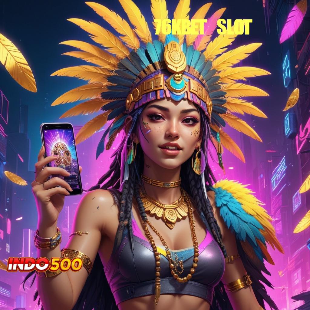 76KBET SLOT Depo Bank Bsi Idr 20 Slot Game Yang Menghasilkan Uang Tunai