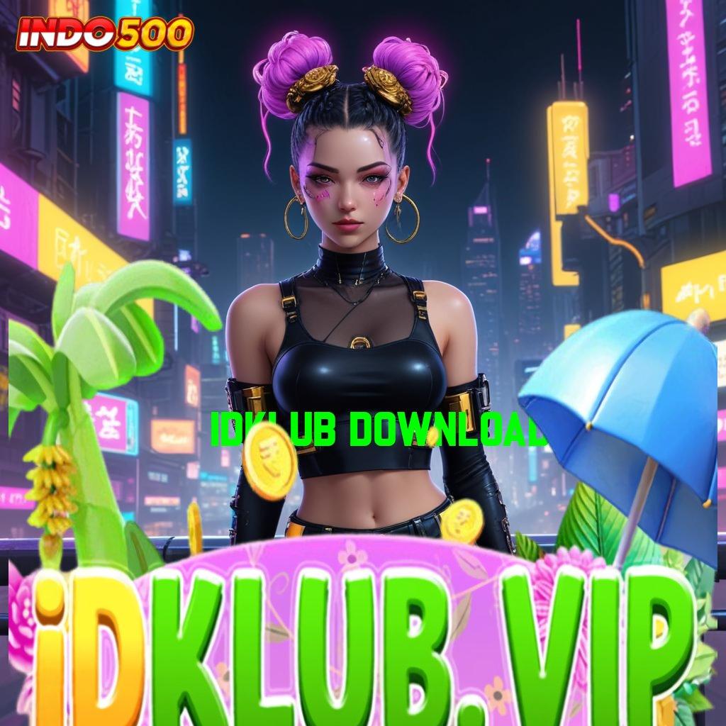 IDKLUB DOWNLOAD → Tautan Langsung Mesin Jackpot Kaya Cepat