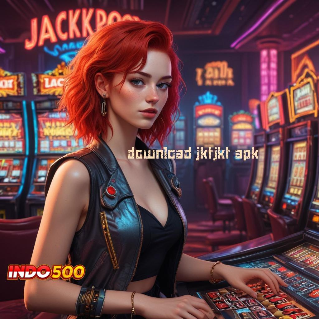 DOWNLOAD JKTJKT APK ➿ surga permainan lengkap berlimpah hoki dengan fleksibilitas