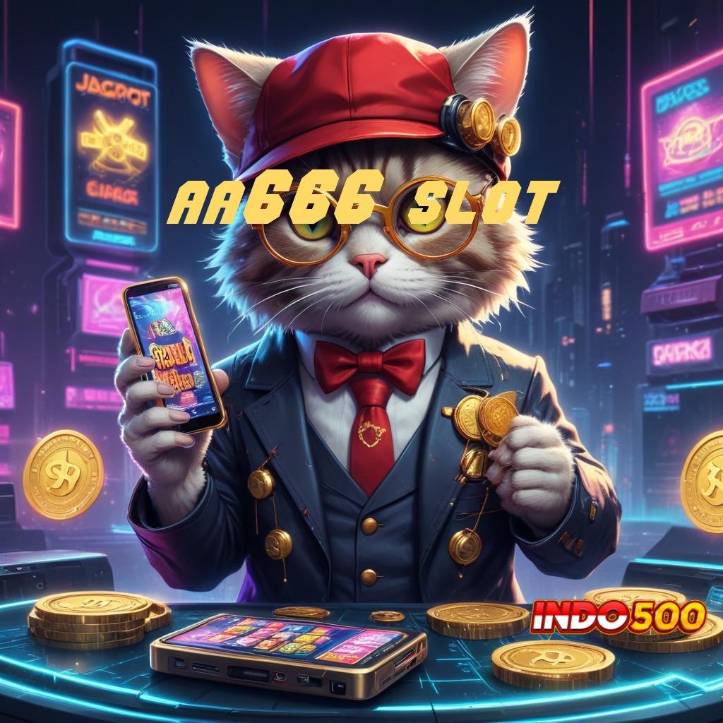 AA666 SLOT ⇉ APK Event Bonus Versi Terbaru Ruang