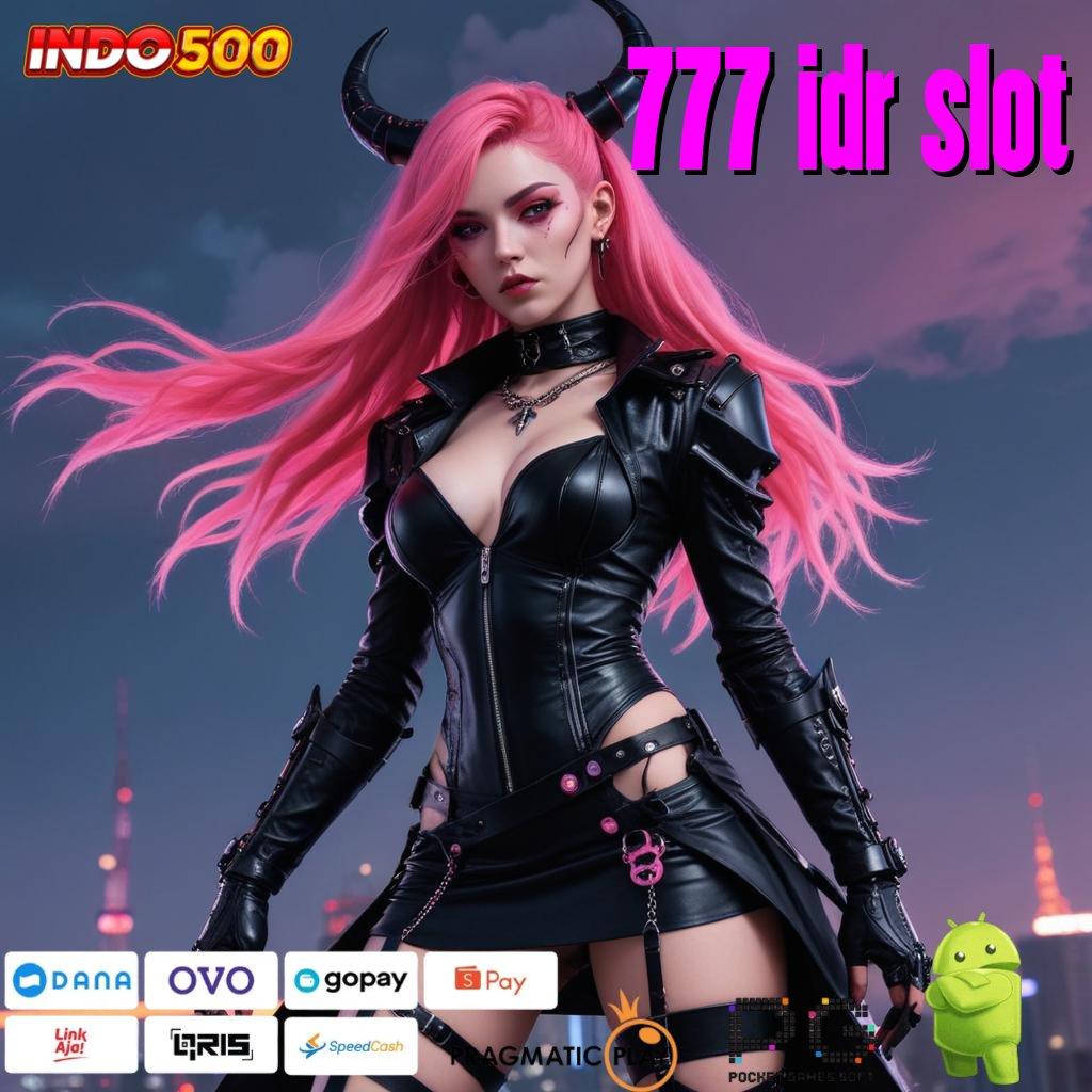 777 IDR SLOT Selalu Di Atas Gampang Dan Pasti