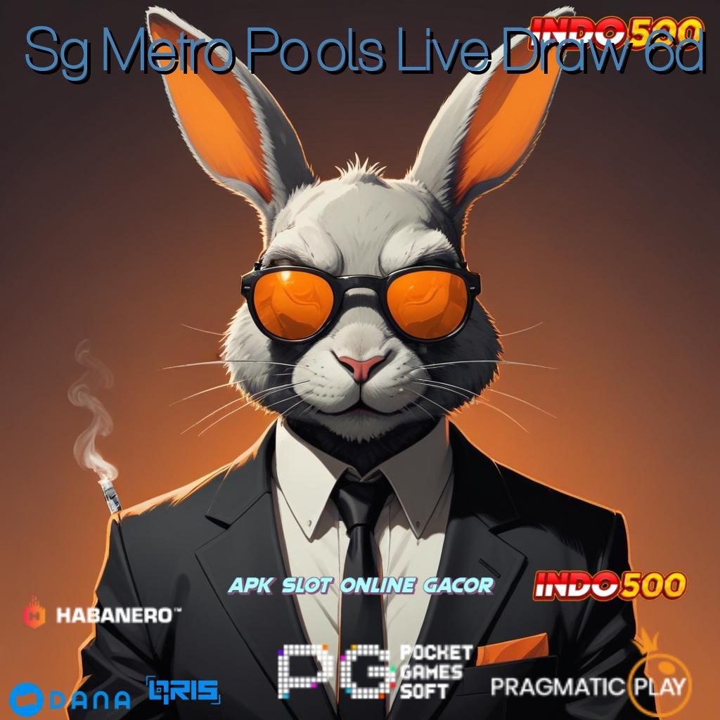 Sg Metro Pools Live Draw 6d