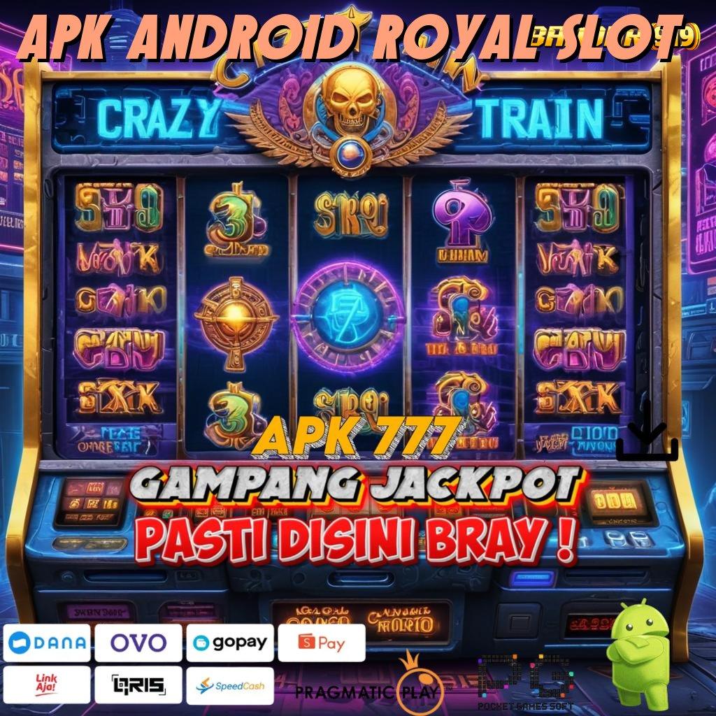 APK ANDROID ROYAL SLOT @ Terkini Jackpot Pola Terbaik