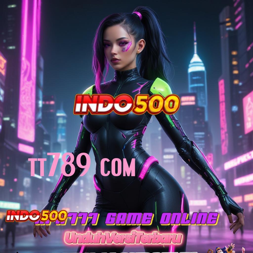 TT789 COM ♍ Download Slot APK Bonus Terbesar Hari Ini