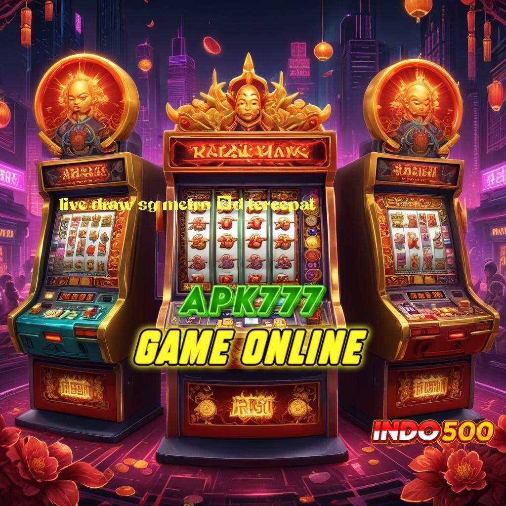 LIVE DRAW SG METRO 6D TERCEPAT ⚡ Pola Operasional Digital untuk Bonus Cepat