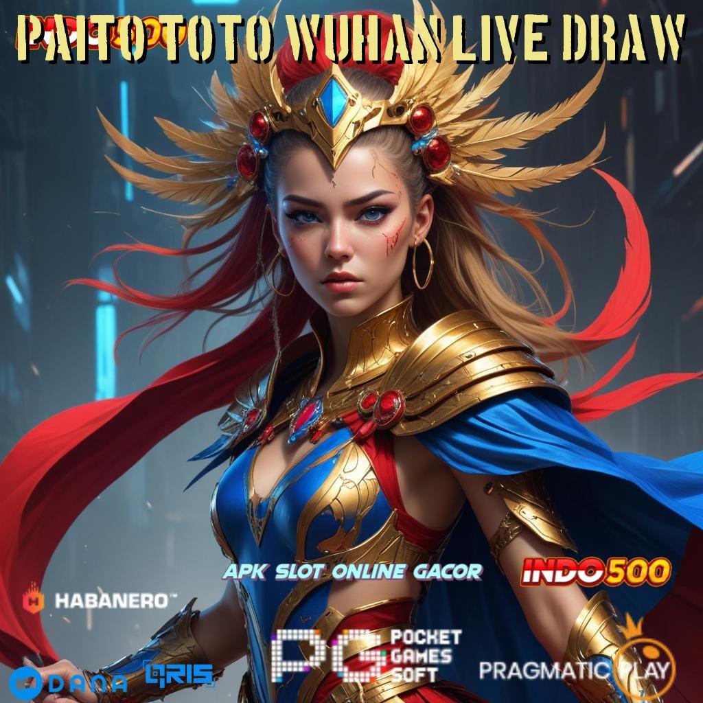 Paito Toto Wuhan Live Draw