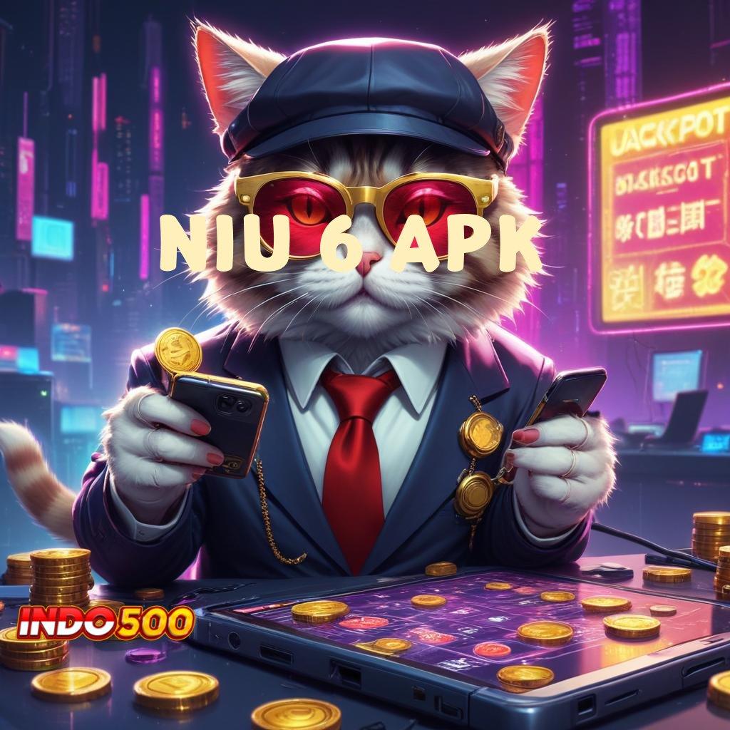 NIU 6 APK ✨ Event Android iOS Bonus Besar Interface