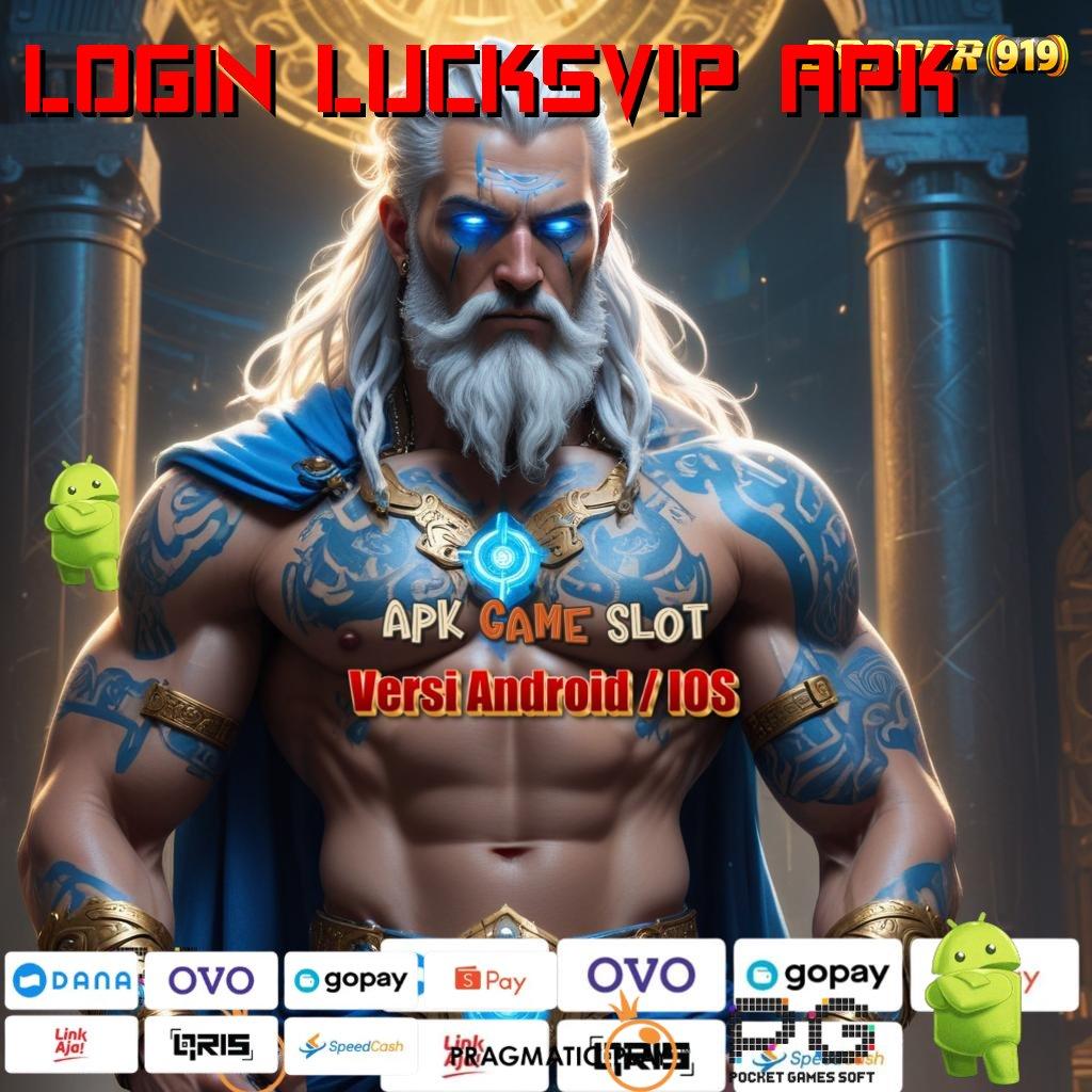 LOGIN LUCKSVIP APK : Pengisian Singkat Slot Gacor 777 (Versi New) Terbaru Unduh Gratis