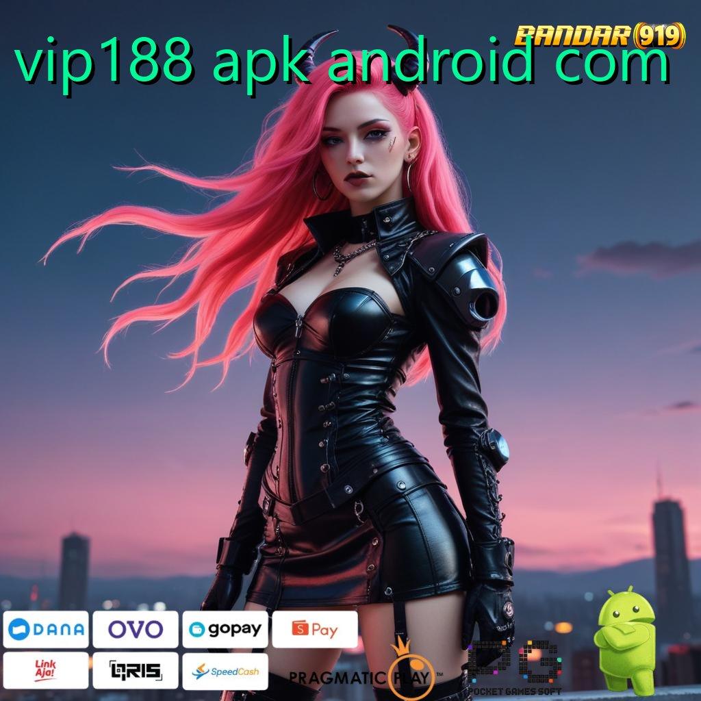 VIP188 APK ANDROID COM | dp shopeepay cuan mengalir maxwin pasti