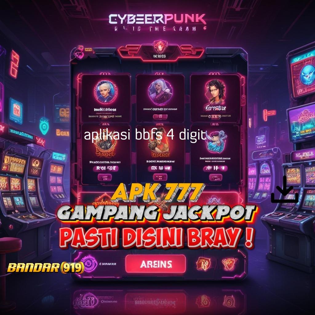 APLIKASI BBFS 4 DIGIT ⇉ langsung profit spin jackpot besar