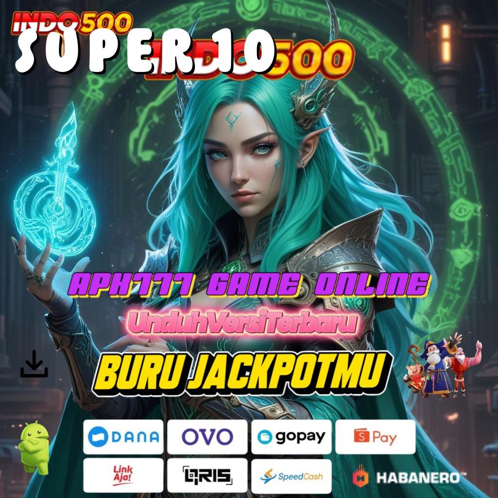 SUPER 10 ➜ Lahan Hoki Mesin Sultan Tanpa Kendala