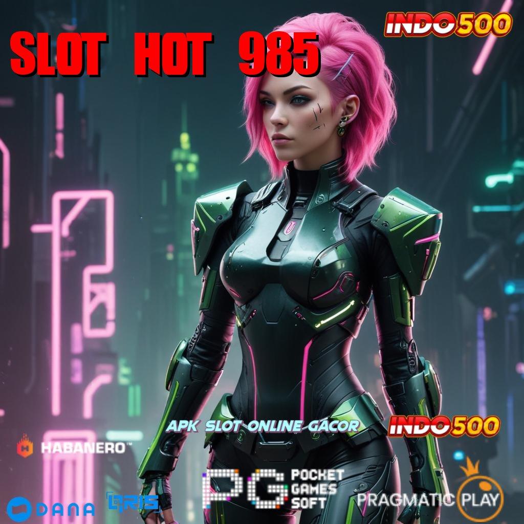 SLOT HOT 985 ↪ Event Mega Promo Hadiah Langsung Cair!