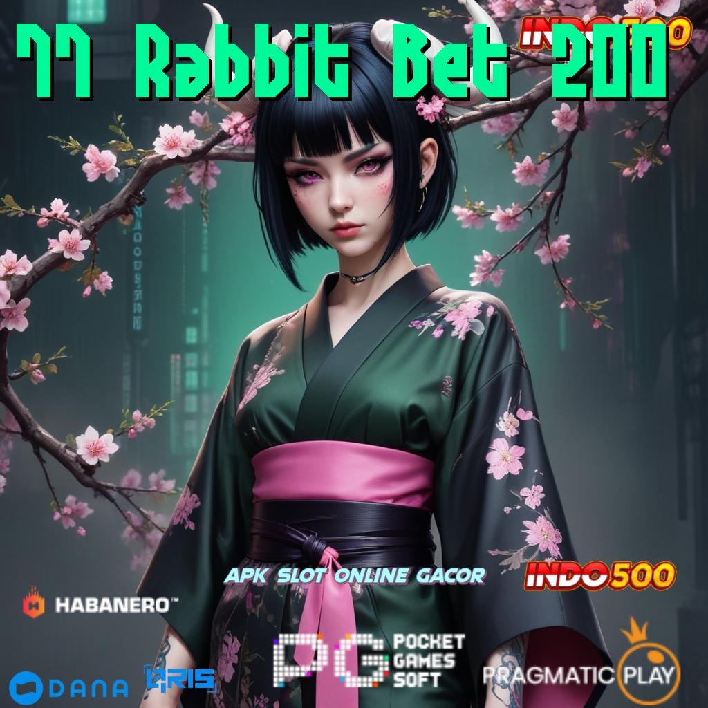 77 Rabbit Bet 200