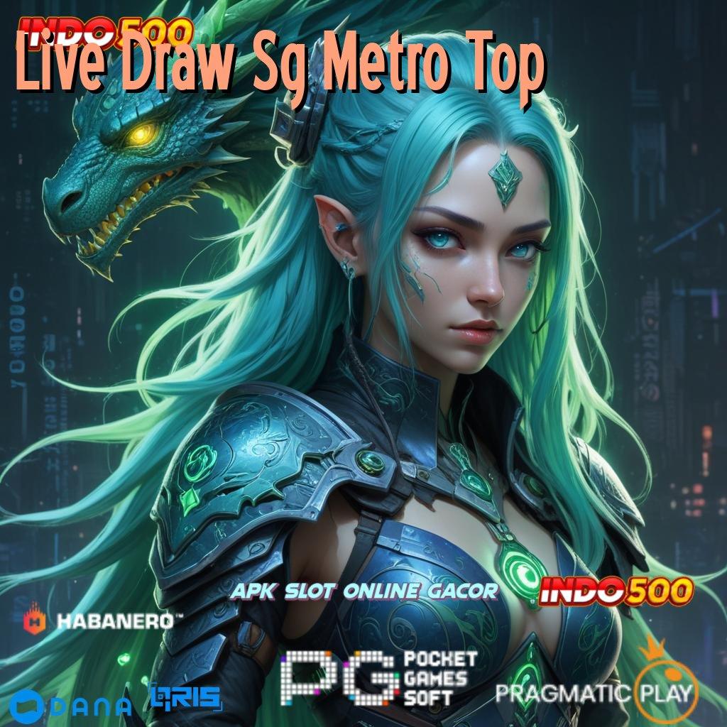 Live Draw Sg Metro Top