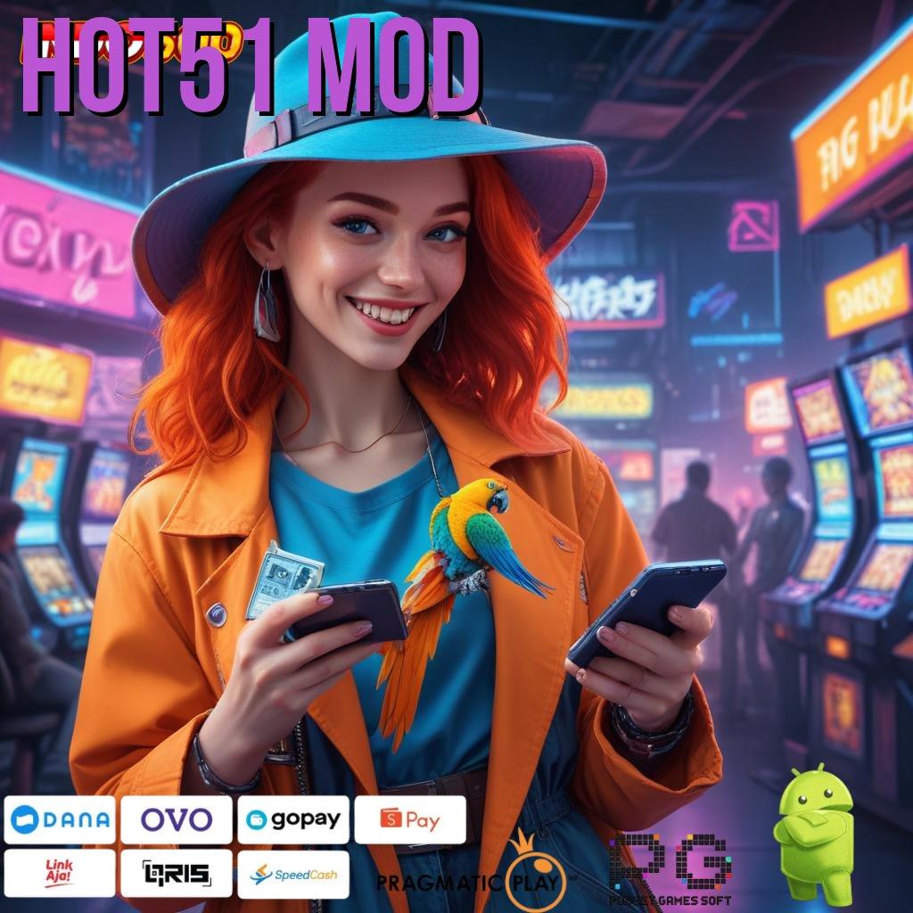 HOT51 MOD Pencet Maxwin Slot Apk Penghasil Uang Tunai Nyata