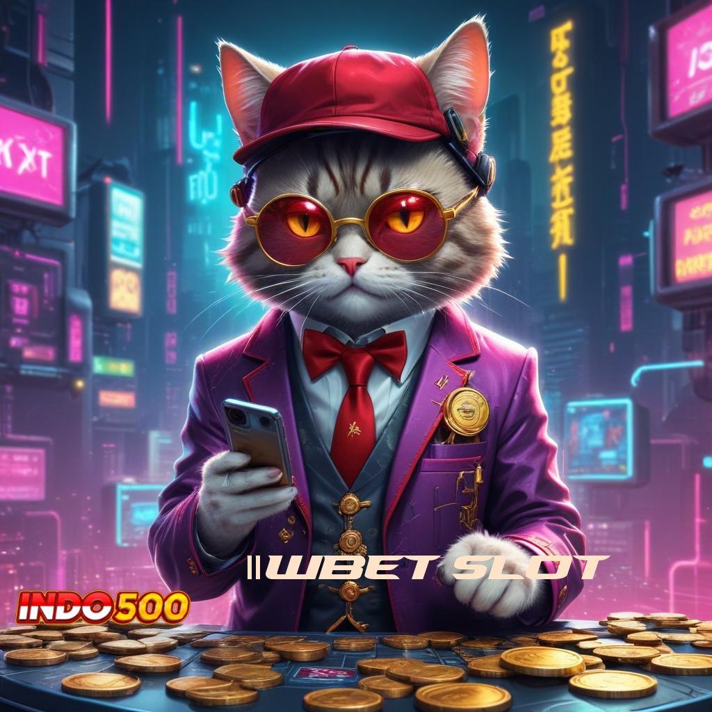 11WBET SLOT # Pola Baru Dengan Mesin Modern Hari Ini