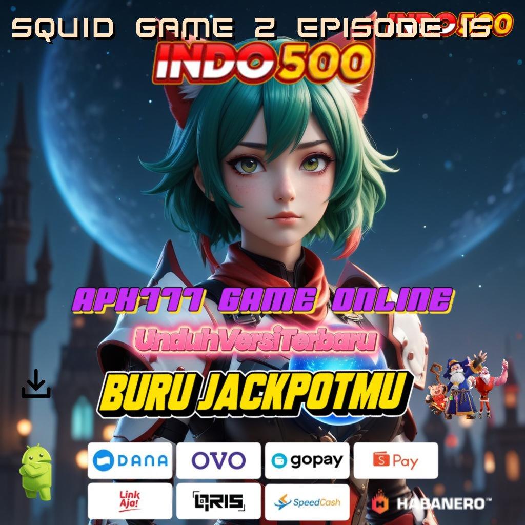 Squid Game 2 Episode 15