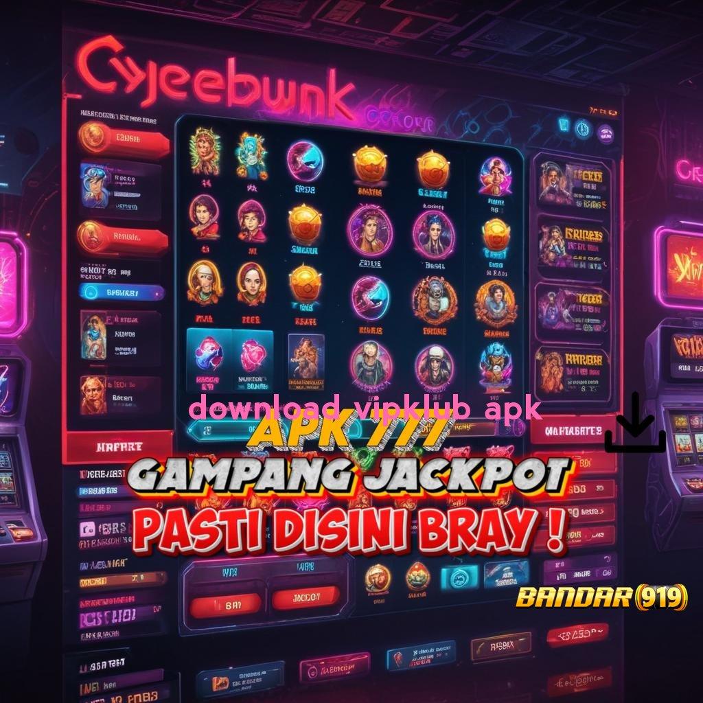 DOWNLOAD VIPKLUB APK 🥇 panduan strategi juara peluang selalu ada