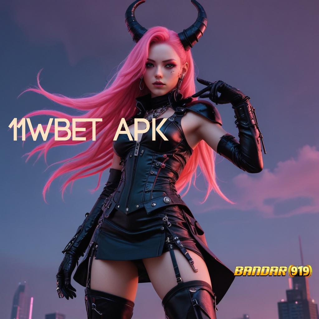 11WBET APK 🚀 reward tanpa batas klaim pendidikan segera