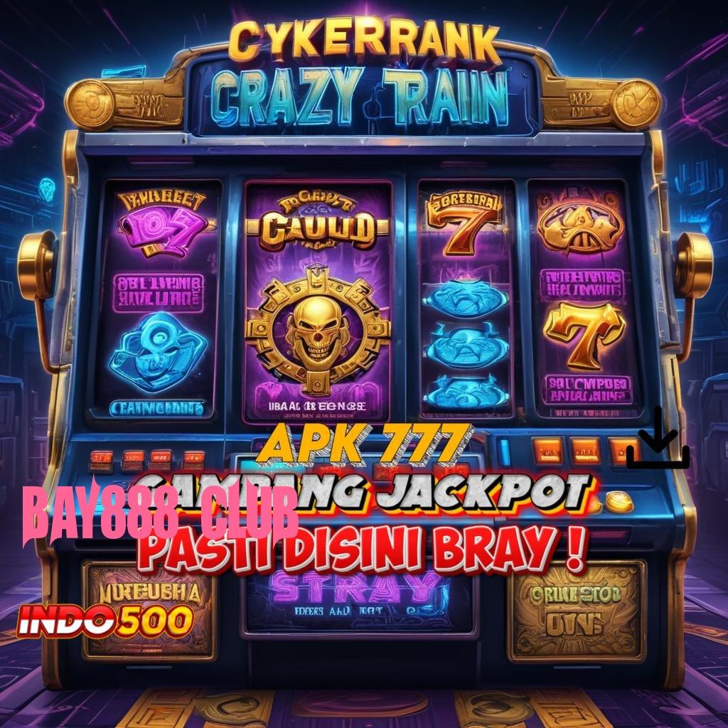 BAY888 CLUB ♍ Putaran Rejeki Download Apk Slot Gacor 777 Terbaru Android & iOS