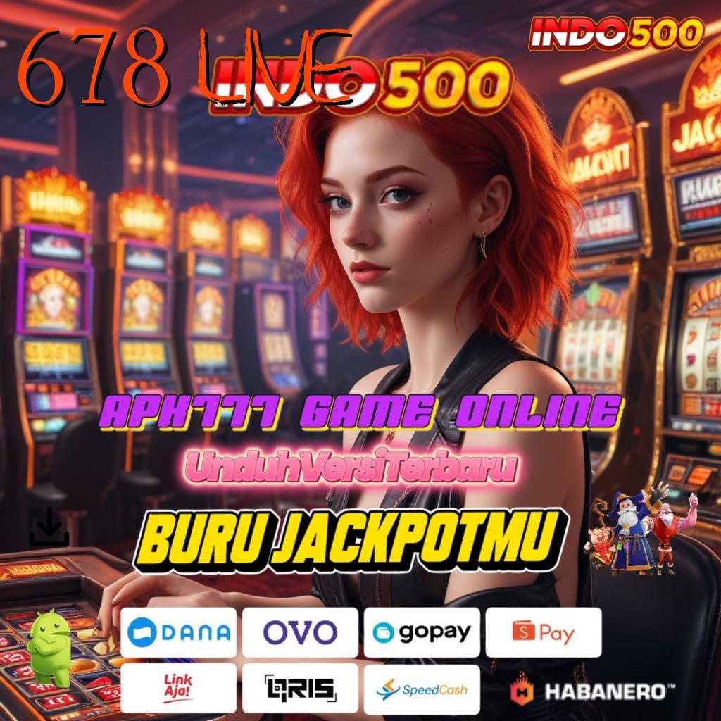 678 LIVE # ambisius game langsung menuju juara stabil