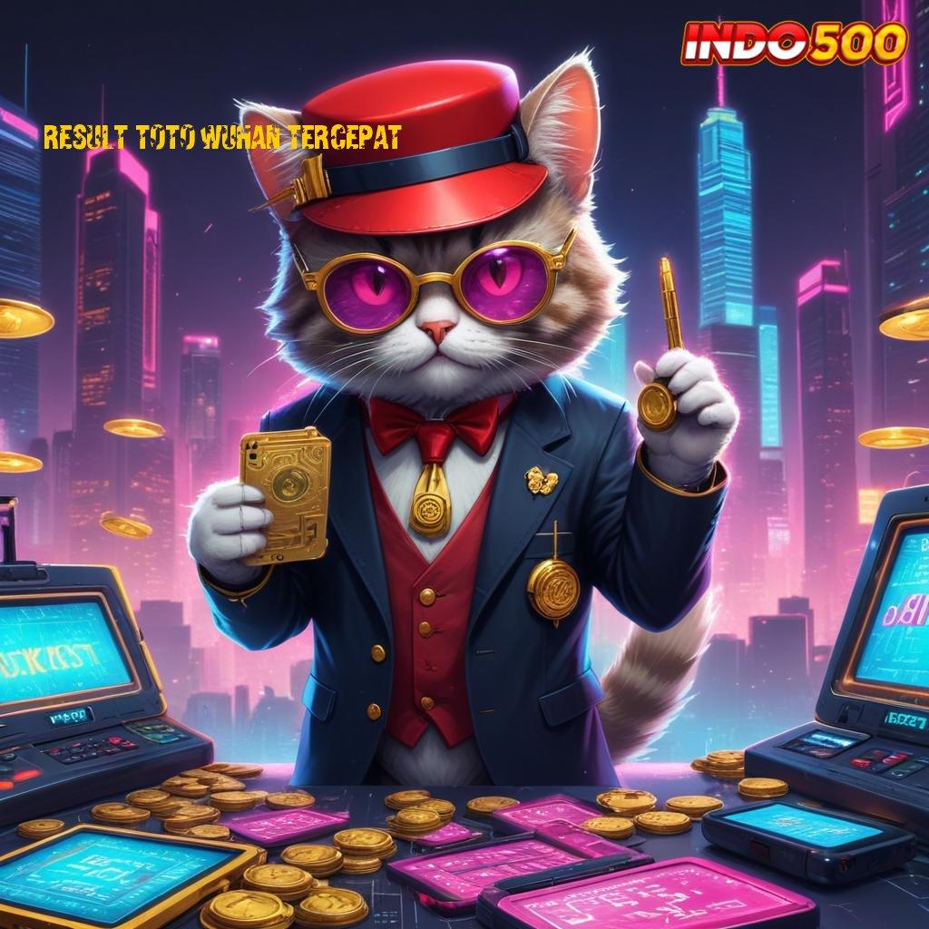 RESULT TOTO WUHAN TERCEPAT Rezeki Tak Terduga Setiap Hari Gratis