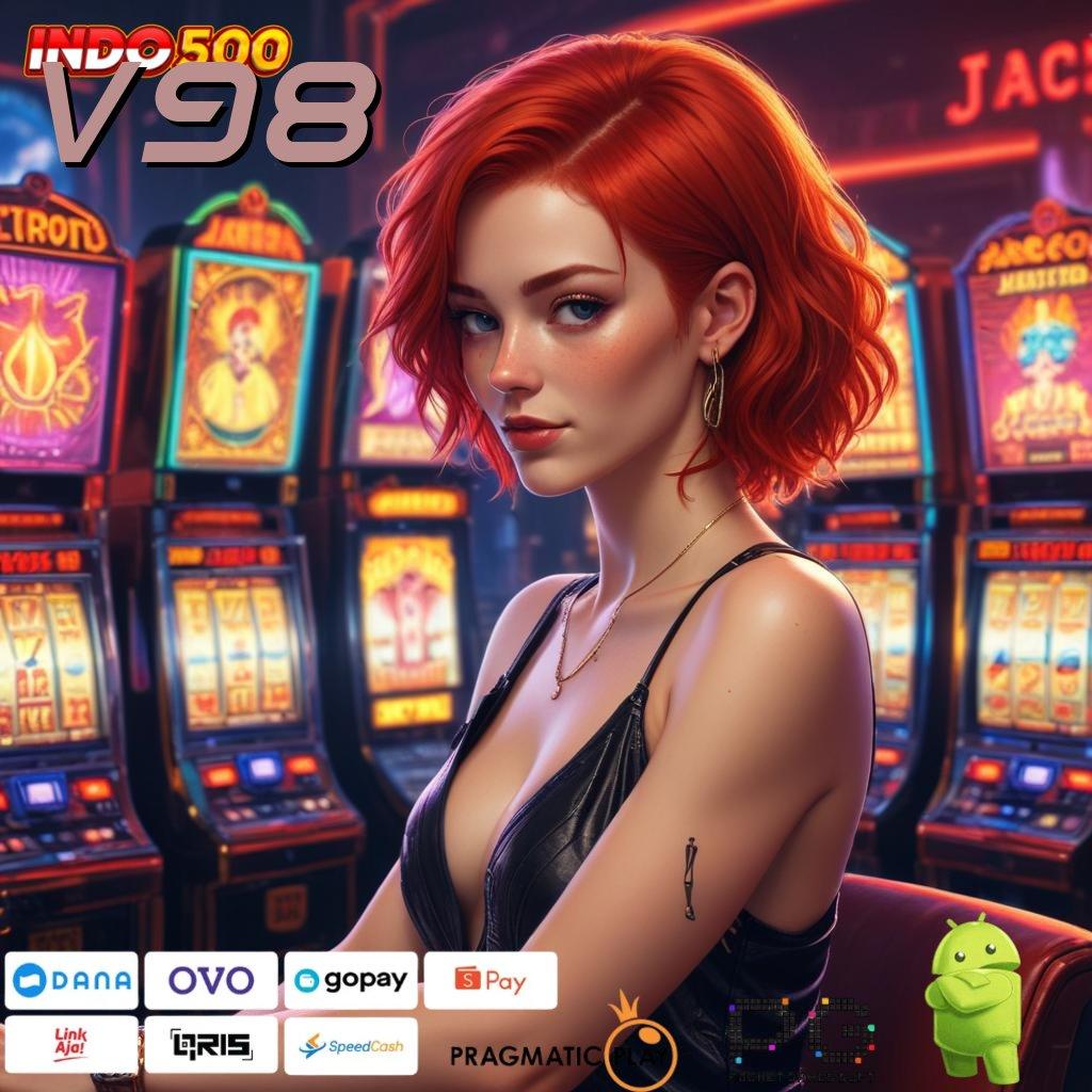 V98 Unlock Hadiah DP BRI Bonus Terbesar Kemampuan