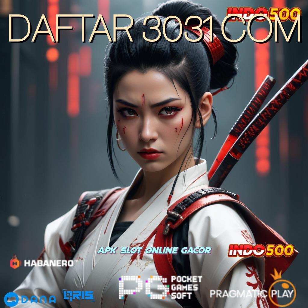 DAFTAR 3031 COM 🚀 Langsung Kaya Spin Tiada Lawan Hari Ini