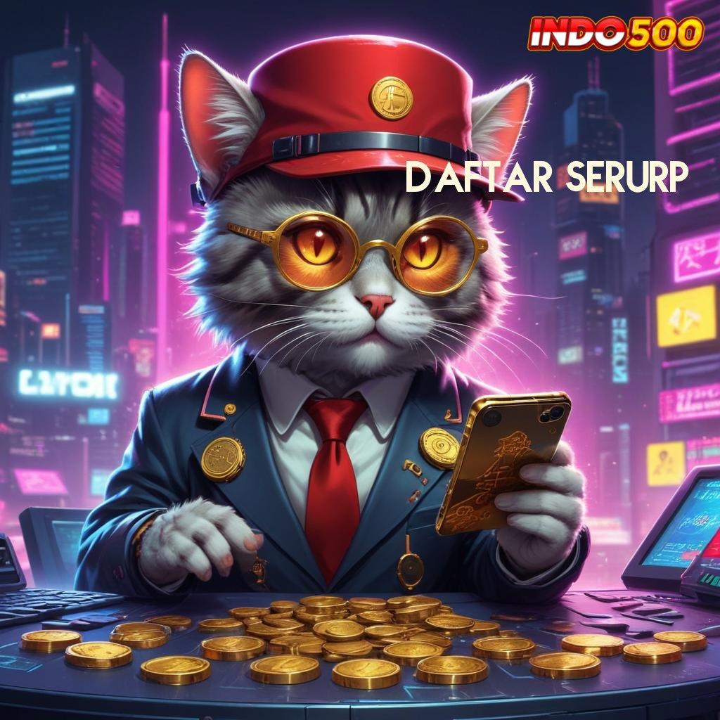 DAFTAR SERURP ↪ meraih cuan besar deposit tanpa potongan sekarang