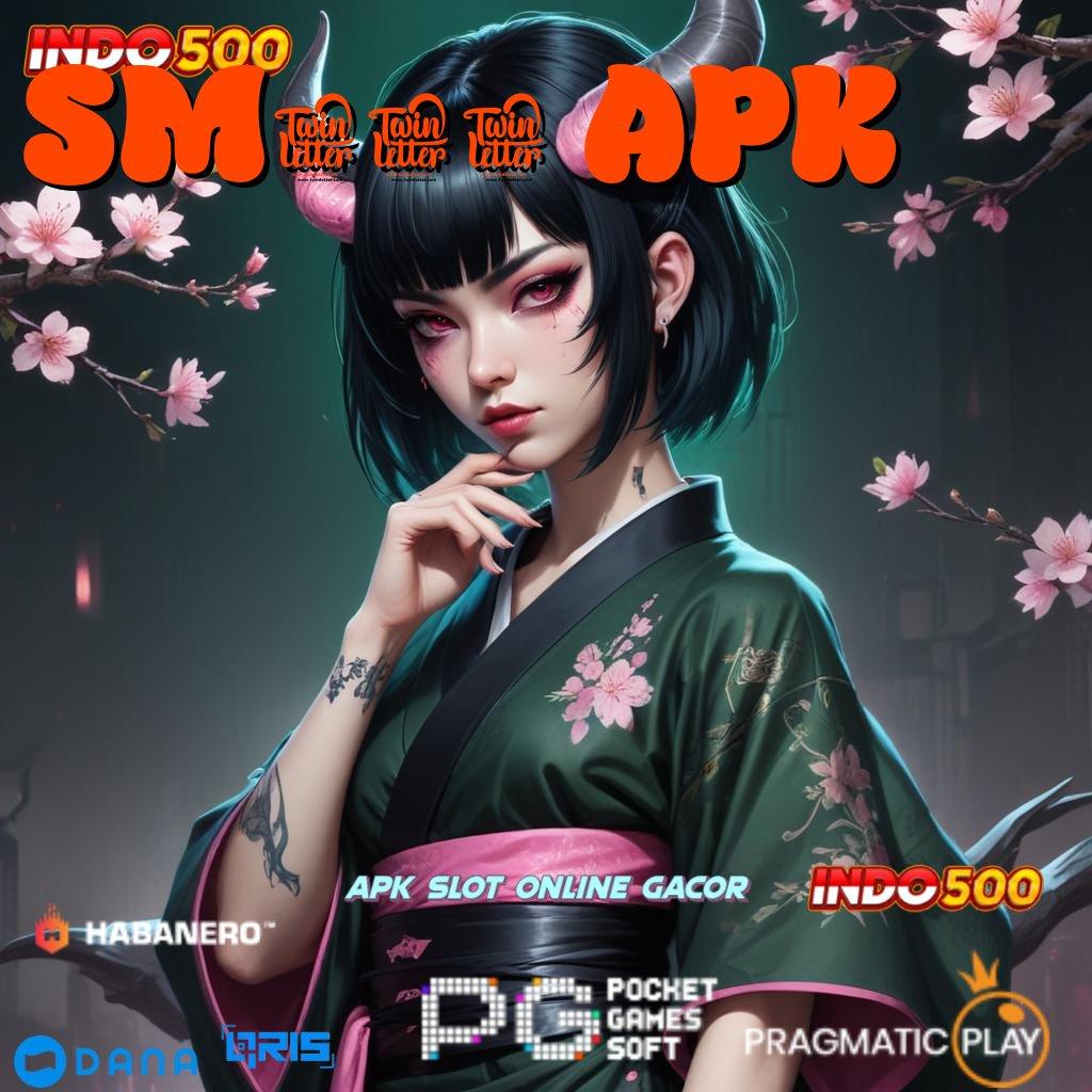 SM605 APK > Versi Paling Baru Slot Tanpa Setoran Apk