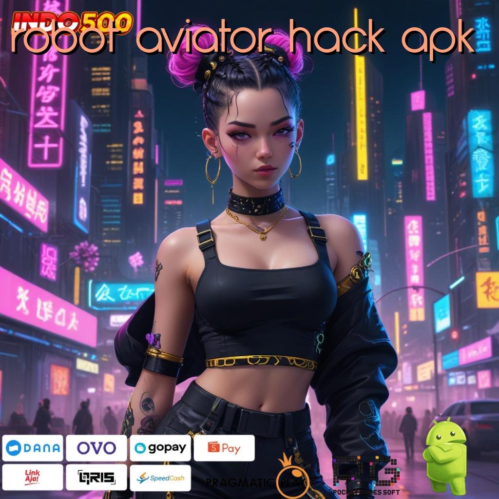 ROBOT AVIATOR HACK APK pusat interface panggung blok bangunan pelat