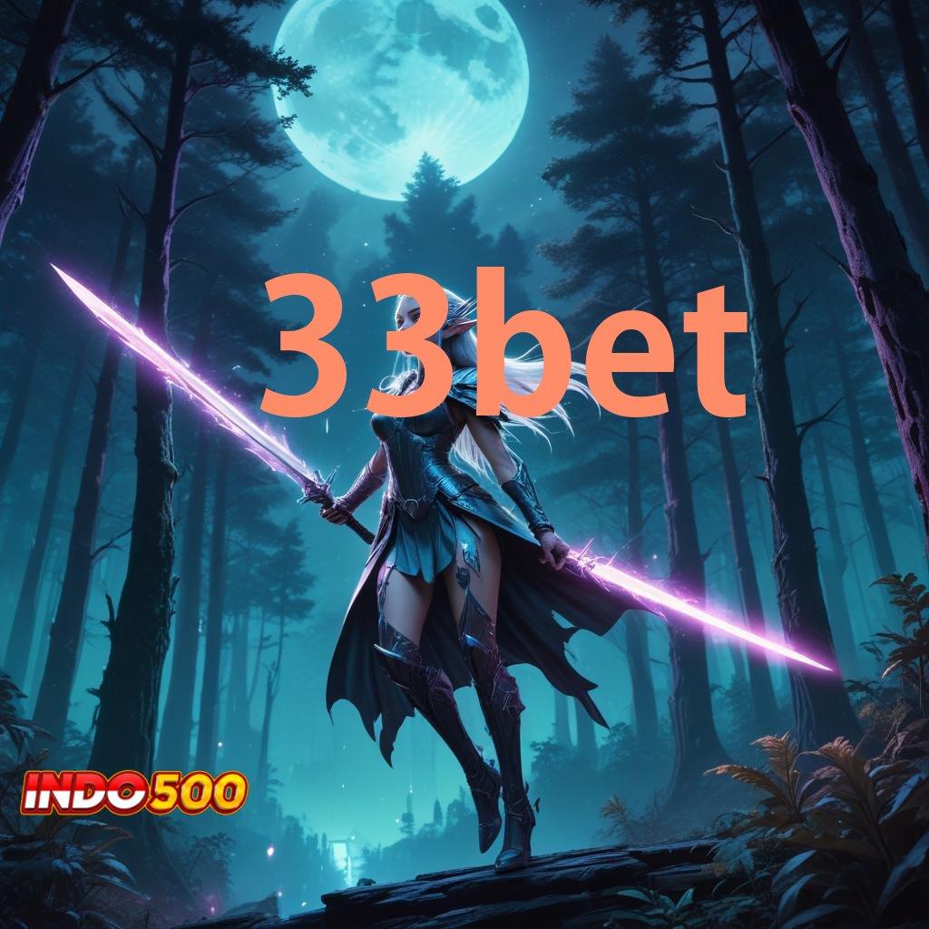 33BET 🔥 Jaminan WD Instan Bonus Melimpah Sekarang