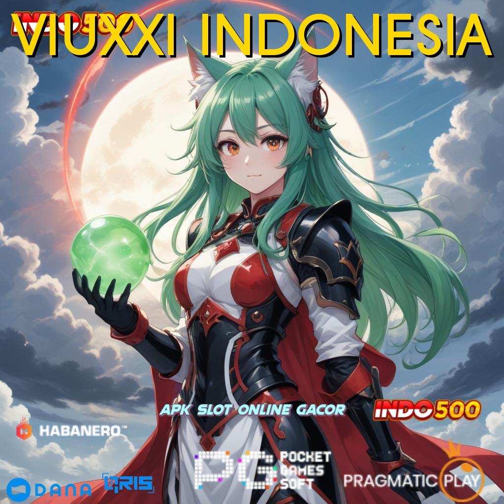 VIUXXI INDONESIA 💥 slot baru tanpa modal awal langsung main