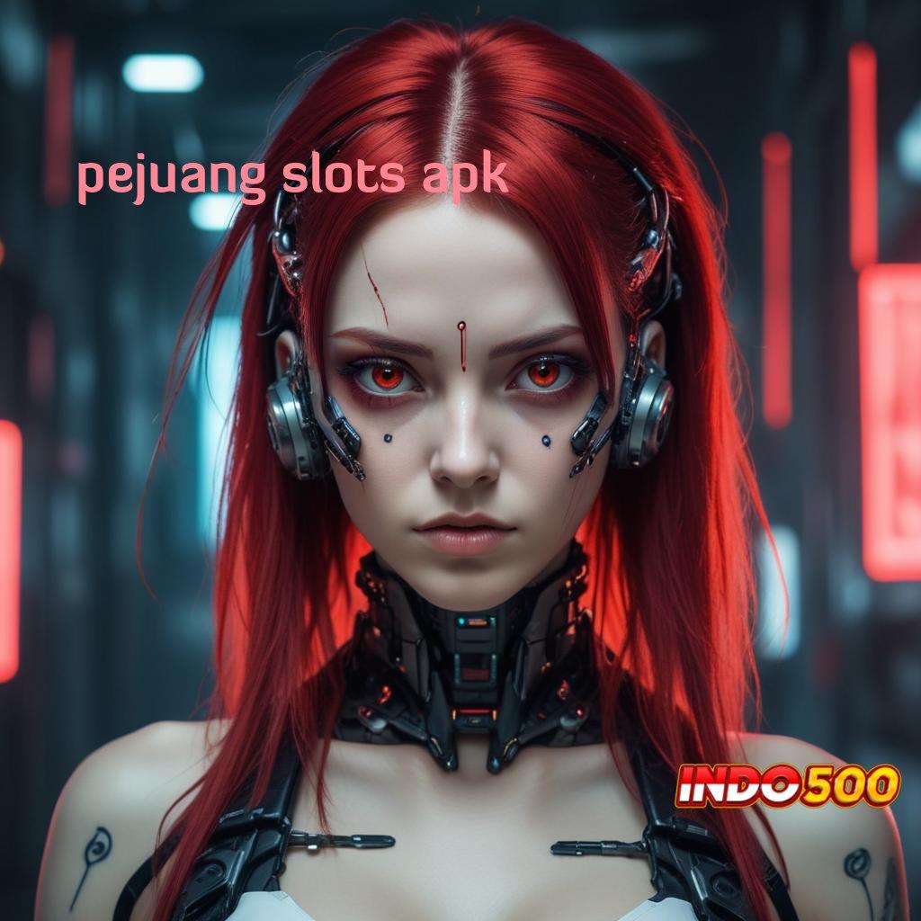 PEJUANG SLOTS APK ♒ Layanan RTP Tertinggi Versi Terbaru Fasilitas