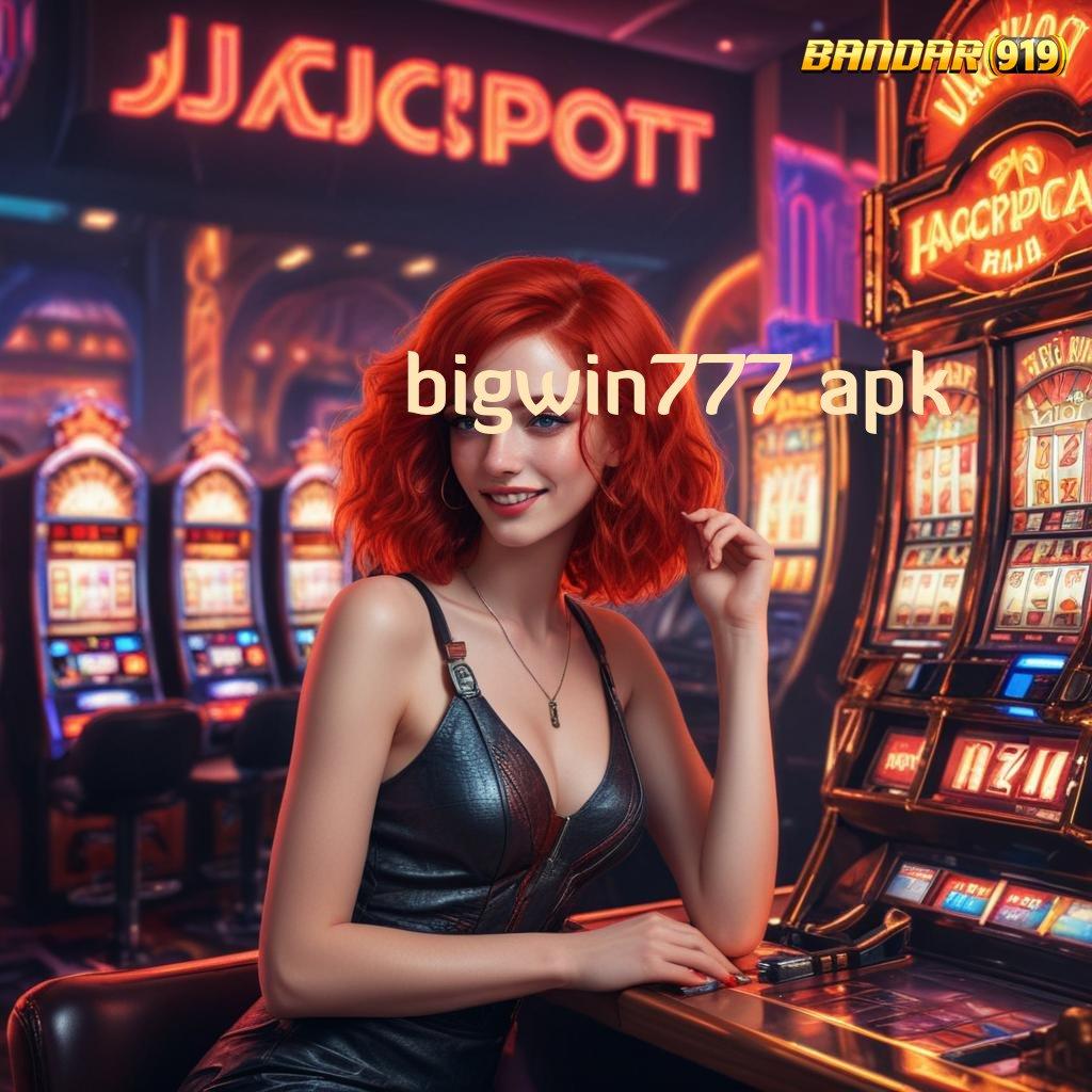 BIGWIN777 APK 🔥 Mengikuti Arah Spin dengan Kecepatan Maksimal