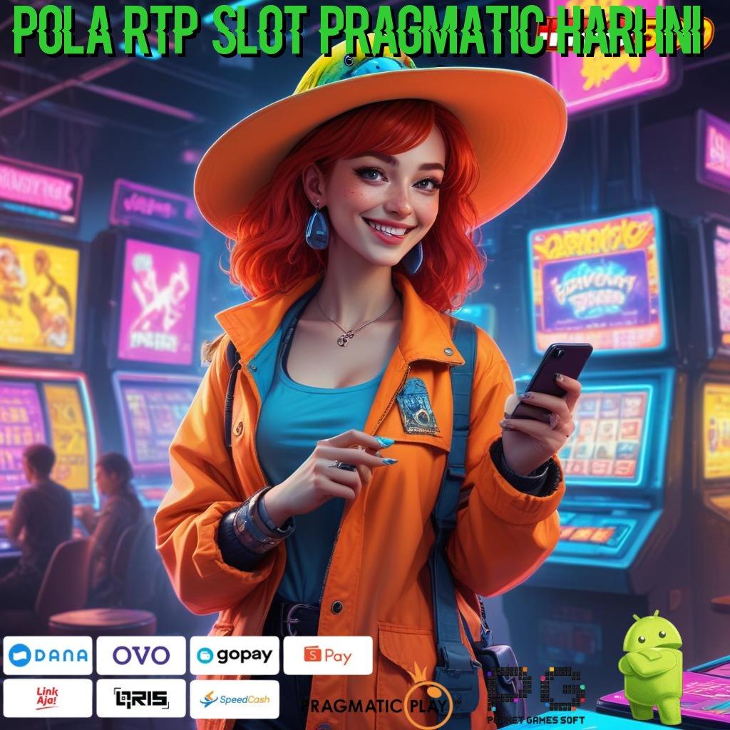 POLA RTP SLOT PRAGMATIC HARI INI Wajar Sarana Operasional Masa Kini Digital