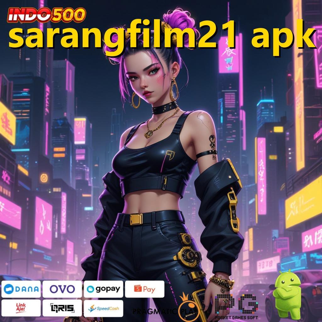 SARANGFILM21 APK Versi Baru Rebut Jackpot