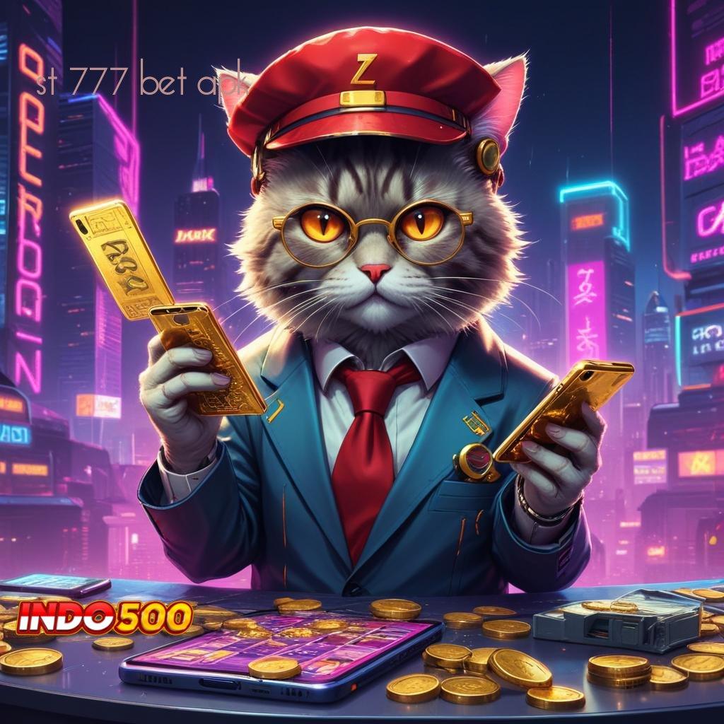 ST 777 BET APK 🐉 spin peluang pasti dapat keuntungan