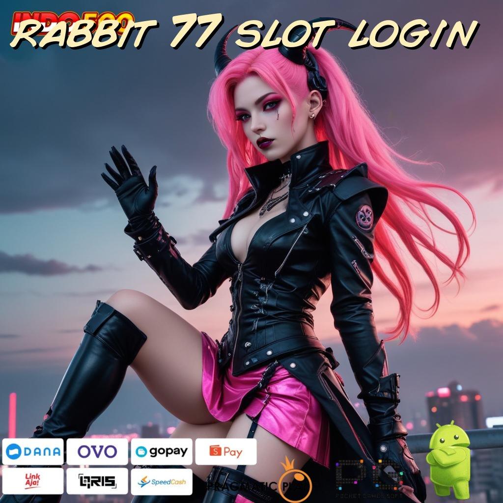 RABBIT 77 SLOT LOGIN pemandangan baru jackpot langsung menang gampang