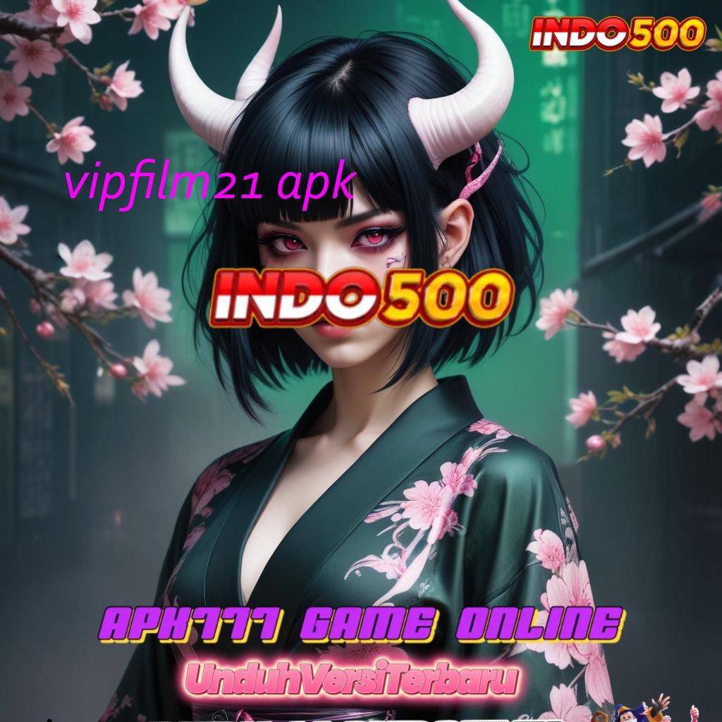 VIPFILM21 APK > fondasi baru mesin slot dana terbaik