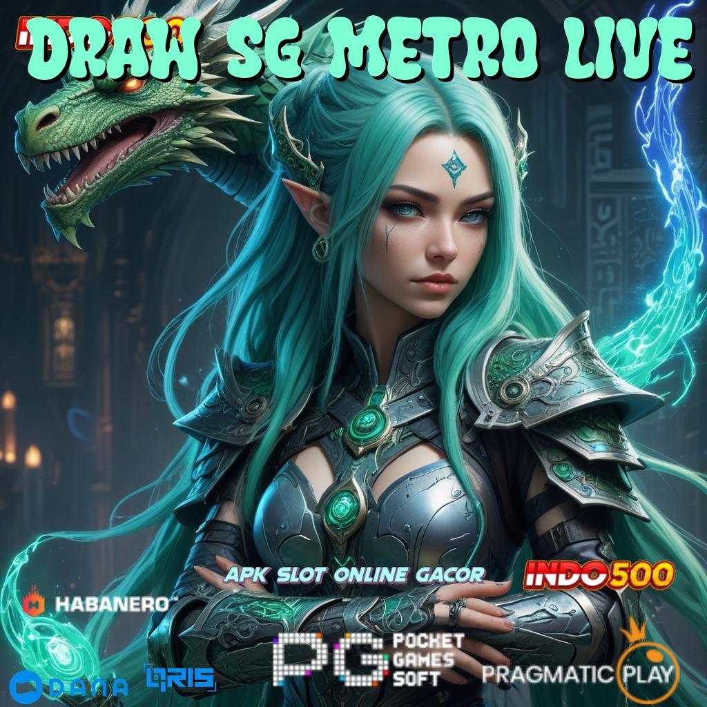 Draw Sg Metro Live