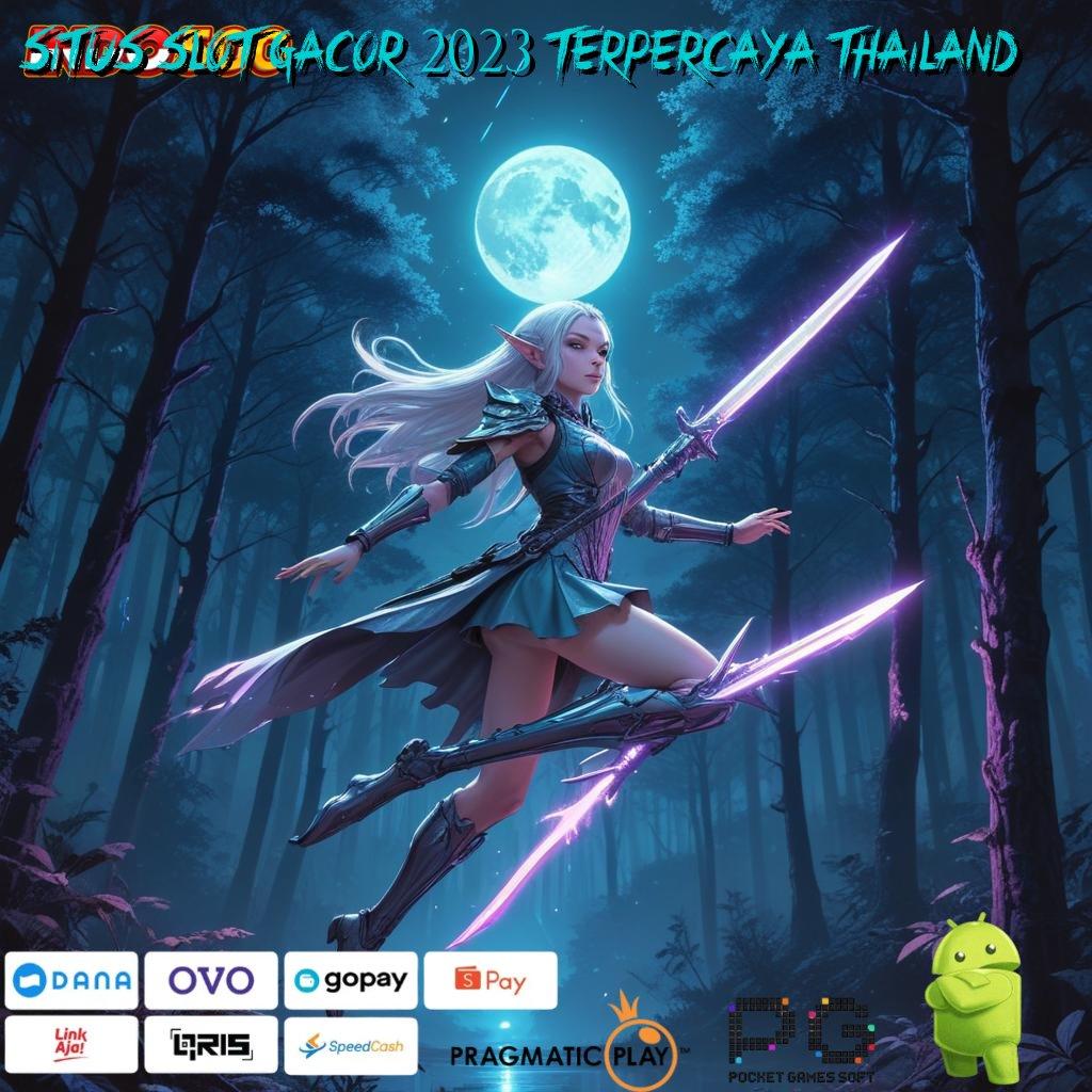 SITUS SLOT GACOR 2023 TERPERCAYA THAILAND Optimalkan Potensi Raih Hasil Maksimal