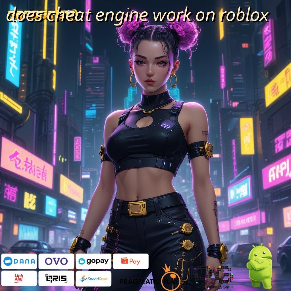 DOES CHEAT ENGINE WORK ON ROBLOX # Teknologi Digital Mahasiswa Mudah Mengakses Pembaruan Terkini