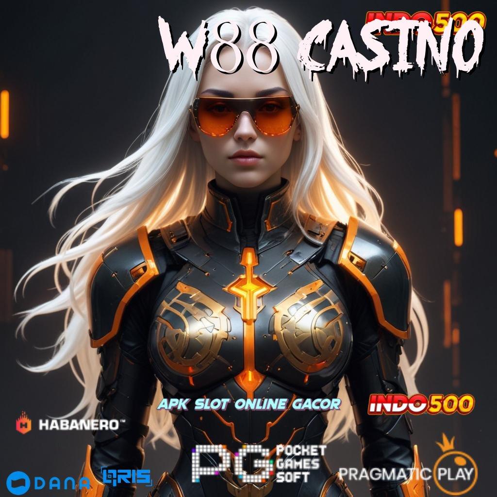 W88 CASINO 🚀 kawasan inovasi mesin langsung maxwin instan