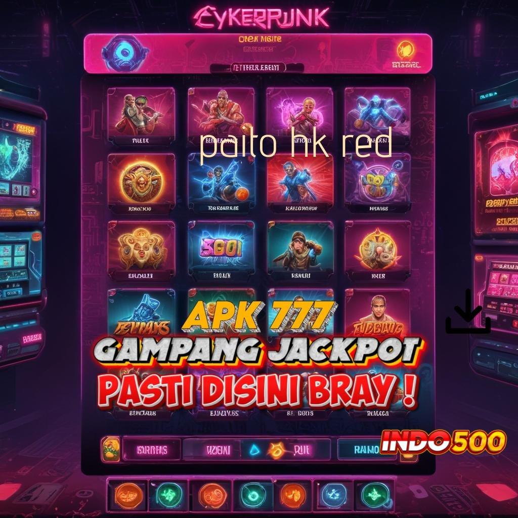 PAITO HK RED Pola Scatter Jalan Cepat Menuju Maxwin Tanpa Hambatan