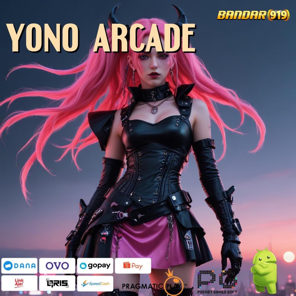 YONO ARCADE , APK Bonus RTP Tinggi 2025 Sistem Kerja