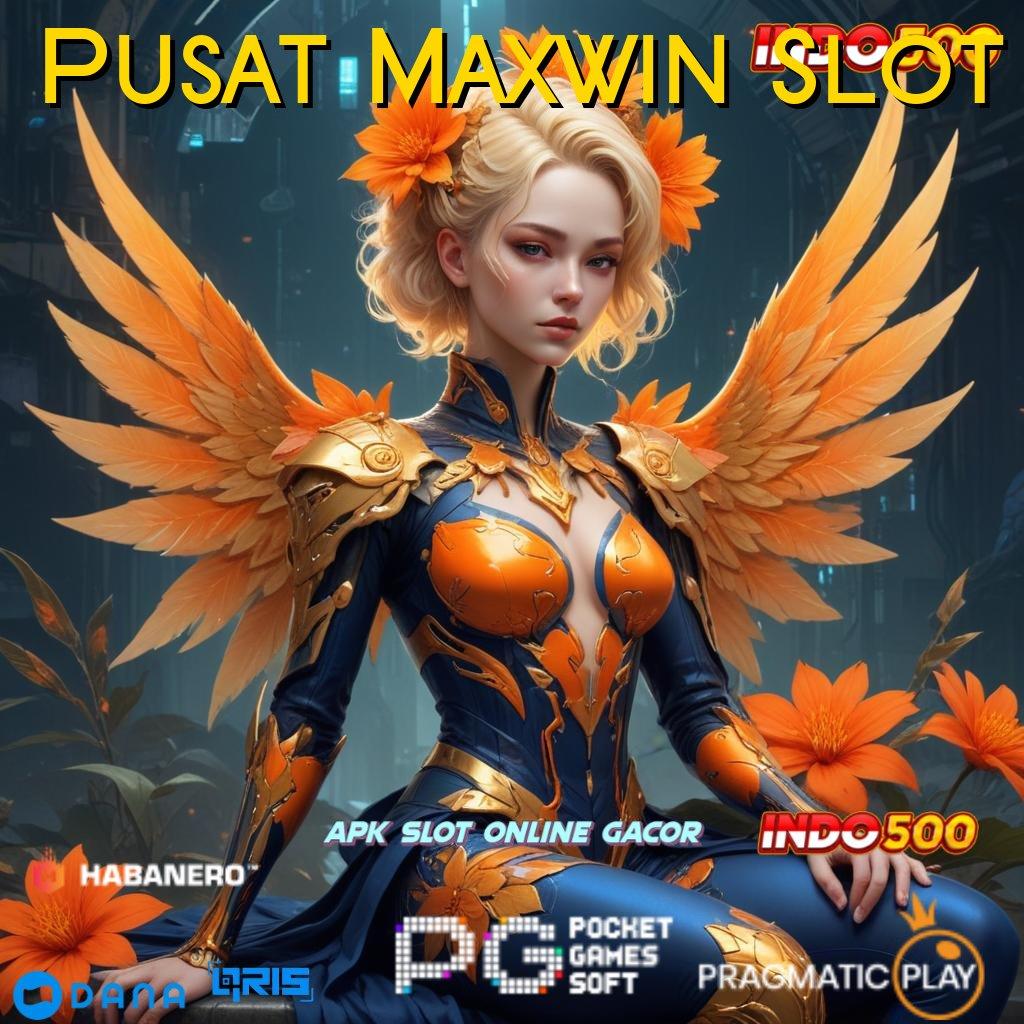 Pusat Maxwin Slot