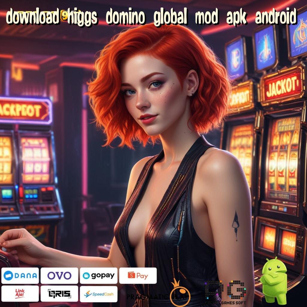 DOWNLOAD HIGGS DOMINO GLOBAL MOD APK ANDROID : Unduh Apk Mesin Teknologi Digital Praktis