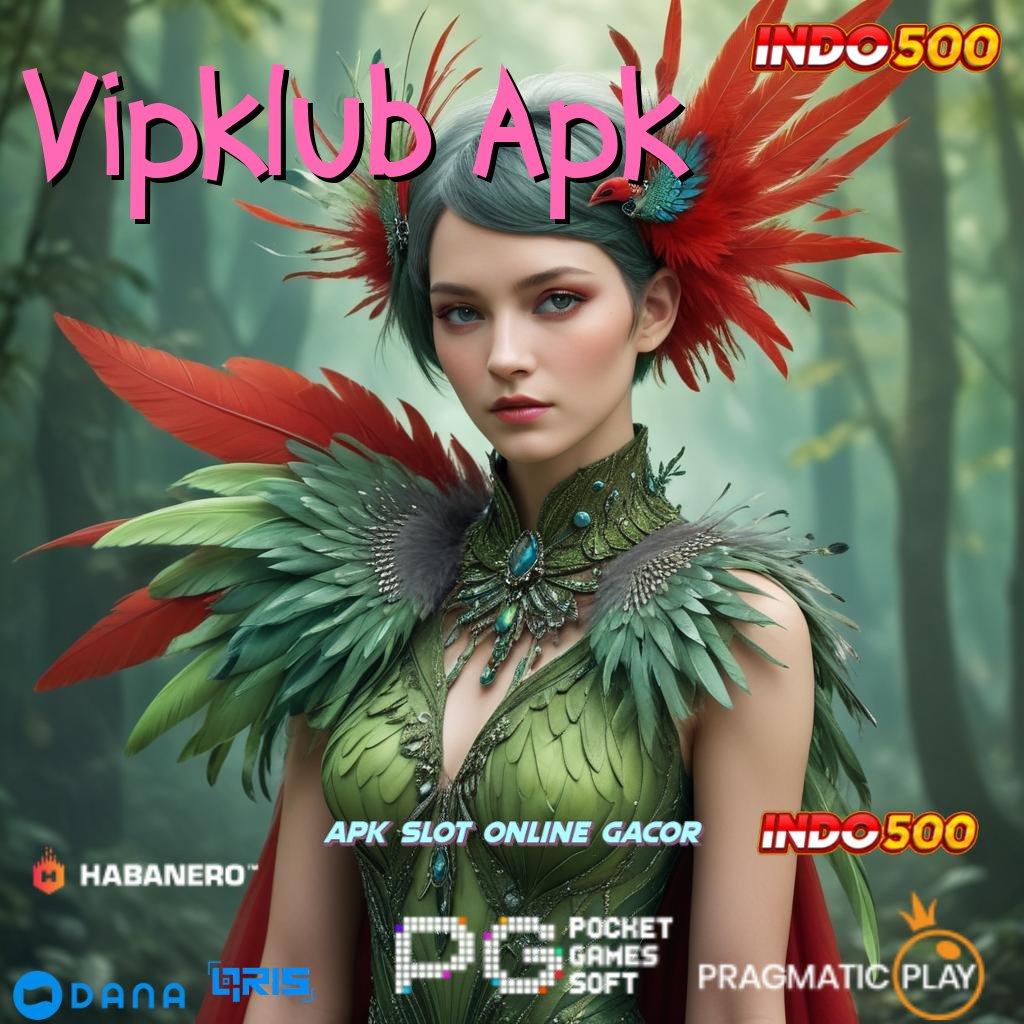 Vipklub Apk